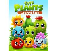 Cute Plants Coloring Book: A fun and relaxing coloring adventure with cute plants and flowers. Adorable and Easy Coloring Pages for Kids
