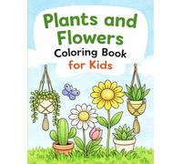 Cute Plants & Flowers Coloring Book: Simple Bold Line Art for Kids - Easy and Fun Plant & Flower Coloring Pages