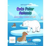 Cute Polar Animals: Discover, Learn & Play: Toddler and Preschool Activity Book with Simple Facts, Early-Learning Activities, and Fun Polar Creatures for Ages 1-5
