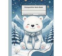 Cute Polar Bear Composition Note Book: Featured whimsical theme - Cozy Bear note book | College Ruled - 120 Pages - 7.5 x 9.25 Inches | For School, College, Workbook & for Adults (Personal Use)