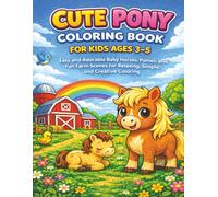 Cute Pony Coloring Book for Kids Ages 3-5: Easy and Adorable Baby Horses, Ponies, and Fun Farm Scenes for Relaxing, Simple, and Creative Coloring (Hope Heaven Farm Animal Coloring Series)