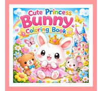 Cute Princess Bunny Coloring Book: 40 Cute Princess Bunny Coloring Pages for Kids Ages 5-10