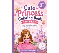 Cute Princess Coloring Book: Cute & Easy Coloring Pages • Perfect for Party Favors • Ages 3-8 (Tiny Souls Party Coloring Collection - Perfect Party Favor Coloring Books for Kids Ages 3-8)