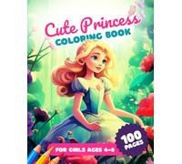 Cute Princess Coloring Book for Girls Ages 4-8: A Magical Coloring Adventure with Beautiful Princesses, Unicorns, Castles, and Sparkling Scenes for Kids