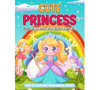 Cute Princess Coloring Book for Girls Ages 4-8 - Magical Themes Activity Book: Adorable Princesses, Castles & Fairytale Friends