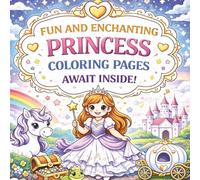 Cute Princess Coloring Book for Kids Ages 2-8: Easy and Fun Kawaii Princess, Unicorn, and Magical Coloring Pages for Girls: Adorable Princess Designs ... Kids (Little Princess Coloring Adventures)