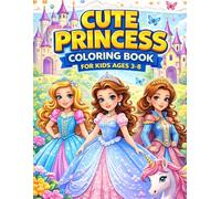 Cute Princess Coloring Book for Kids Ages 3-8: Easy and Fun Princess Coloring Pages with Castles, Dresses and Fairy Tale Scenes for Toddlers and Kids Ages 3-8