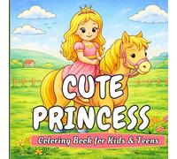 Cute Princess Coloring Book for Kids & Teens: Cute Royal Princesses, Easy-to-Color Pages, Magical Scenes for Relaxation, Creativity & Screen-Free Fun
