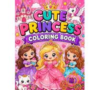 Cute Princess Coloring Book: Fun and Easy Kawaii Princess Coloring Pages with Adorable Characters, Magical Scenes, Big Simple Designs, and Happy Activities for Creative Kids