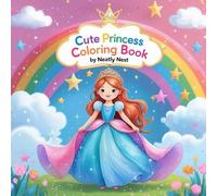 Cute Princess Coloring Book:Fun and Magical Coloring Pages for Kids Ages 4-8 - Dreamy Princesses, Rainbows, and Fairy Tale Scenes