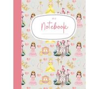Cute Princess Composition Notebook for Early Writers: Princess Notebook for Girls K-2: 120 pages 7.25 x 9.5 wide ruled - beige