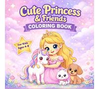 Cute Princess & Friends Coloring Book: 50 Unique Princess Adventures with Cute Animal Friends | Fun and Easy Coloring Pages for Kids Ages 4-8 (Cute Princess Coloring Adventures)
