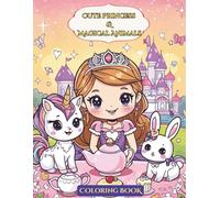 Cute Princess & Magical Animals Coloring Book: Kawaii Princess Tea Party Coloring Book with Unicorns, Bunnies, and Cute Animal Friends | 25 Single-Sided Coloring Pages for Girls Ages 4-8