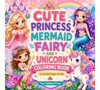 Cute Princess Mermaid Fairy and Unicorn Coloring Book: Fun & Easy Designs for Kids (Tiny Toadstool Press Activity Collection)