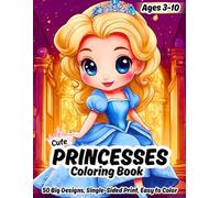 Cute Princesses Coloring Book for Girls Ages 3-10: 50 Big & Easy Designs, Single-Sided Pages, Fun Fantasy Coloring Book, Large Princess Coloring Pages ... Playtime for Little Girls | 8.5 x 11 Inches
