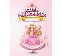 Cute Princesses Coloring Book for Kids: Cute and Easy Princess Coloring Pages for Girls | Fun Fairy Tale Coloring Activity Book