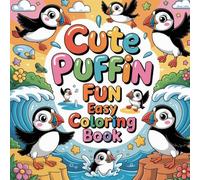 Cute Puffin Fun Easy Coloring book: puffin coloring book for adults stress relief simple, puffin color book for kids relaxation easy focus, puffin ... color book for beginners relaxation simple