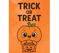 Cute Pumpkin Trick or Treat Halloween Notebook - Spooky Season Gift for Kids & Pumpkin Lovers: Kawaii Orange Journal with 100 Lined Pages