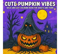 Cute Pumpkin Vibes Bold and Easy Coloring Book for Adults and Teens: Adorable and Relaxing Pumpkin Designs with Bold Lines - Perfect for Adults, Teens, Seniors, and Beginners This Fall Season