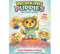 Cute Puppies at Work: Coloring Book for Kids Ages 3-6: Fun Professions, Simple Designs, and Easy Coloring Pages for Toddlers and Preschoolers.