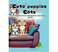 Cute puppies Cats: Simple and fun coloring book, meet some breeds
