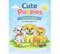 Cute Puppies Coloring Book for Kids Ages 3-6: Big Simple Coloring Pages with Bold Outlines, Adorable Dogs, Perfect for Little Hands, Super Cute Puppy ... & Preschoolers (DreamGrowArt Cute Animals)