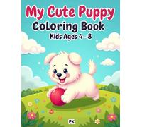 Cute Puppies Coloring Book for Kids Ages 4-8: Fun and Easy Coloring Pages with Bold Lines