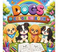 Cute Puppies Coloring Book for Kids Ages 4-8: Fun and Easy Dog Coloring Pages for Boys and Girls | Adorable Dogs to Color and Enjoy