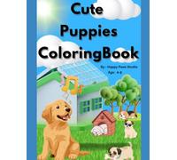 Cute Puppies Coloring Book for Kids Ages 4-8: Fun & Easy Dog Coloring Pages for Relaxation and Creativity