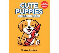 Cute Puppies Coloring Book for Toddlers Ages 1-3: Easy Bold Outline Dog Art Pages for Early Learners (My First Big Coloring Books)