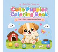 Cute Puppies Coloring Book: Fun & Easy Puppy Coloring Pages with Adorable Kawaii Dogs for Kids