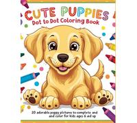 Cute Puppies Dot to Dot Coloring Book: 20 Adorable Puppy Pictures to Complete and Color for Kids Ages 6 and Up