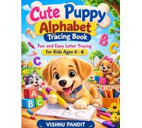 Cute Puppy Alphabet Tracing Book for Kids Ages 4-6: Fun and Easy Letter Tracing Practice with Cute Puppy Learning Activities for Preschool and Kindergarten Kids (Cute Puppy Activity Books for Kids)