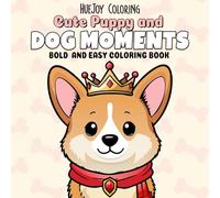 Cute Puppy and Dog Moments: Bold and Easy Coloring Book (Bold and Easy Coloring Collection)