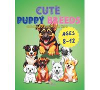 Cute puppy breeds coloring book for kids ages 8-12: Fun and Relaxing Coloring Pages with Adorable Puppies, Creative Inspiration, Personalization Space, and Certificate of Achievement