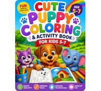 Cute Puppy Coloring & Activity Book for Kids Ages 5-7: Fun Coloring Pages, Mazes, Dot-to-Dot, Tracing & Puppy Games for Creative Kids