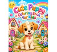 Cute Puppy Coloring Book for Kids Ages 3-8: 74 Cute and Easy Puppy Coloring Pages Featuring Adorable Dogs, Playful Puppies, Funny Pet Adventures & Animal Friends