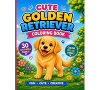 Cute Puppy Coloring Book for Kids and Adults: Bold and Easy Coloring Book | Cosy and Cute Golden Retriever for Calm, Stress Relief, Relaxation, and Mindfulness