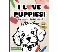 Cute Puppy Coloring Book for Kids: Educational Activities and Coloring Pages with Dogs and Puppies for Preschool and Young Children Ages 3-8