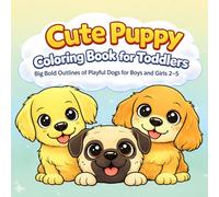 Cute Puppy Coloring Book for Toddlers: Big Bold Outlines of Playful Dogs for Boys and Girls Ages 2-5