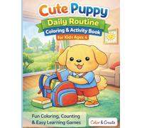 Cute Puppy Daily Routine Coloring & Activity Book for Kids Ages 4: Fun Coloring, Counting & Easy Learning Games