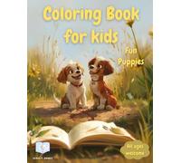 Cute Puppy Unique Designs Coloring Book for Kids Age 3-8: Fun, Adorable and Unique Puppy Designs for Puppies Enthusiasts