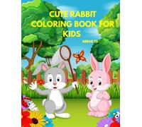 Cute Rabbit Colouring Book for Kids: A Perfect Easter Gift and Fun Activity Book for Boys & Girls Who Love Rabbits