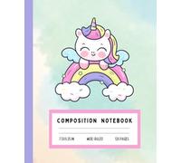 Cute Rainbow Unicorn Composition Notebook: Kawaii Pastel Notebook for Girls | Wide Ruled | 7.5" x 9.25" | 120 Pages | Magical Unicorn School Supplies and Gifts