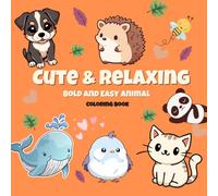 Cute & Relaxing: Bold and Easy Animal Coloring Book for Kids and Adults