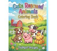 Cute Rescued Animals: A Coloring Book for Kids: 25+ Adorable Farm & Sanctuary Animals with Bold, Easy Outlines