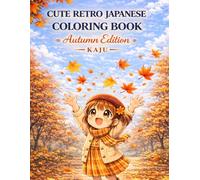 CUTE RETRO JAPANESE COLORING BOOK Autumn Edition: Cozy & Relaxing Autumn Moments to Color (Cozy Chibi Coloring Book)