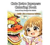 Cute Retro Japanese Coloring Book: Daily Life & Seasonal Edition: Cozy Chibi Scenes of Retro Japanese Daily Life & Seasons for Relaxation & Stress Relief