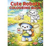 Cute Robots Colouring Book: 50 Cute, Easy & Fun Robot Colouring Pages for Kids Ages 3-6