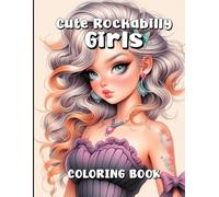 Cute Rockabilly Girls Coloring Book: Vintage Vibes and Retro Glam to Spark Your Creativity.